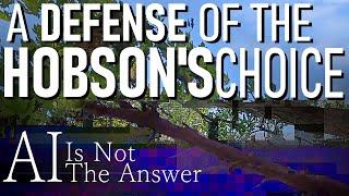 A Defense of the Hobson's Choice | AI Is Not The Answer