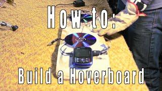 How to Build a Hoverboard w/ Mason Medina