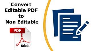 How to convert editable pdf to non editable using adobe acrobat pro dc