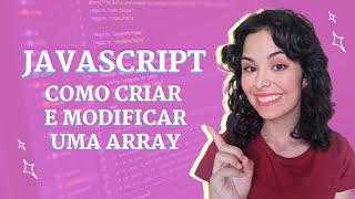 Tutorial Javascript: como criar e modificar uma array