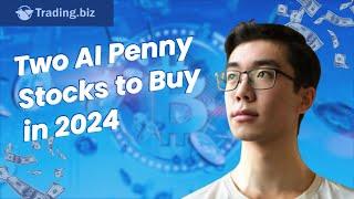 Two AI Penny Stocks to Buy in 2024 | Trading.Biz