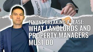 Tenant Breaking a Lease: What Landlords and Property Managers Must Do