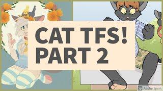  REQUESTED! ∑:3 - Cat TFs / Feline TF TG (part 2!) 