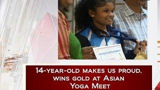 14-year-old makes us proud, wins gold at Asian Yoga Meet - Tamil Nadu News