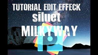 tutorial edit effeck siluet milkyway pakek picsart