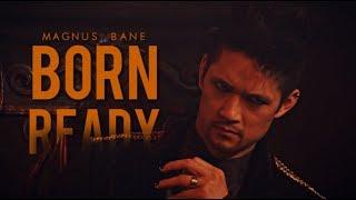 Born Ready • Magnus Bane