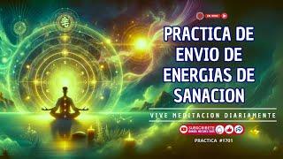 Practica de Envío de Energías de Sanación - Sesión en Vivo Vive Meditación Diariamente