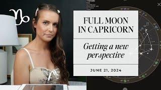 Full Moon in Capricorn  June 2024 Astrology Horoscope  Getting A Different Perspective!