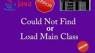 could not find or load main class java cmd error : [SOLVED]