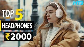 Top 5 Best Headphones Under 2000 in 2024  Best Wireless Headphones Under 2000 India 2024