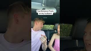 Eye distance prank on husband