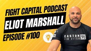 The Power of Systems: Eliot Marshall’s Secrets to Success | Fight Capital #100