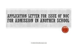 How to Write an Application Letter for Issue of NOC for Admission in Another School