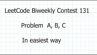 LeetCode Biweekly Contest 131 Solutions || Problem A,B,C