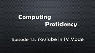 Computing Proficiency - YouTube in TV Mode