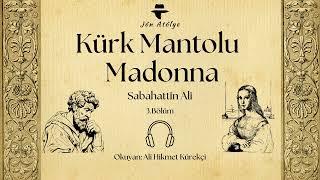 Kürk Mantolu Madonna - 3. Bölüm - Sesli Kitap