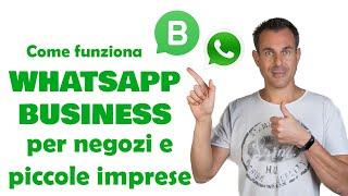 Come funziona Whatsapp Business (e perchè è importante usarlo) per negozi e imprese locali