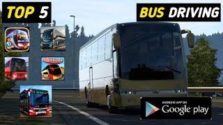 Top 5 Bus Driving Games For Android | Best Bus Games For Android | High Graphics