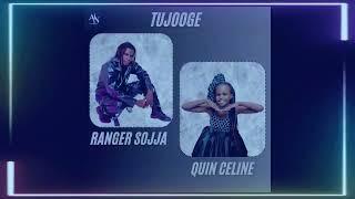 TUJOOGE RANGER SOJJA FT QUIN CELINE