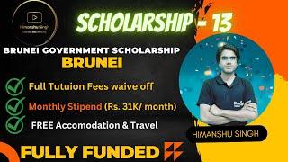 #Scholarship - 13 || Brunei Government Scholarship || Fully Funded ||