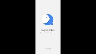 Project Relate Tutorial | Google