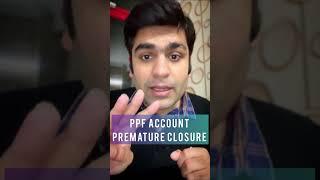 PREMATURE CLOSURE OF PPF ACCOUNT IS POSSIBLE. Call 8719820130