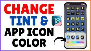 How To Change Tint & App Icon Color On iOS 18 | iOS 18 Color Customization Tips