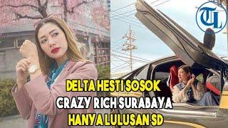 Delta Hesti Sosok Crazy Rich Surabaya Hanya Lulusan SD @TRIBUNLAMPUNGNEWSVIDEO