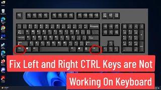 Fix Left and Right CTRL Keys are Not Working On Keyboard In Windows 11/10