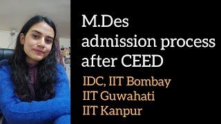 M.Des | Admission Process after you clear CEED | IIT Bombay | IIT Guwahati | IIT Kanpur