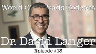 Dr. David Langer on the World Class Dads Podcast