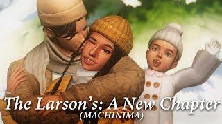 The Larson's: A New Chapter (Sims 4 Machinima)