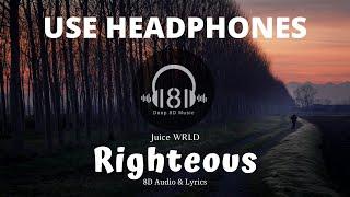 Juice WRLD - Righteous (8D Audio & Lyrics) 