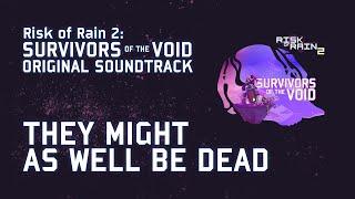 Chris Christodoulou - They Might As Well Be Dead | ROR2: Survivors of the Void (2022)