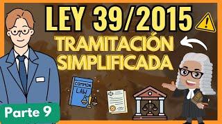 ️ LEY 39/2015: Tramitación simplificada y ejecución【TODO con EJEMPLOS] "PARTE 9"