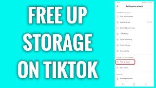 How To Free Up Storage On TikTok