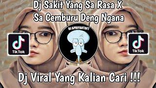 DJ SAD SAKIT YANG SA RASA X SA CEMBURU DENG NGANA RISKY RMX VIRAL TIK TOK TERBARU 2023 !