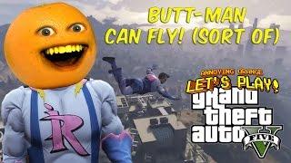 Annoying Orange - GTA V: BUTT-MAN CAN FLY!!! (Sort of)