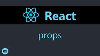 ReactJS Tutorial - 9 - Props