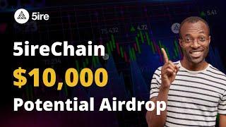 5ire Chain $10,000 Testnet Potential Airdrop - How to Participate for 5ireChain Airdrop