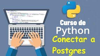 Curso de Python desde cero para principiantes | COMO CONECTAR PYTHON A POSTGRES, (video 41)