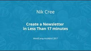 Nik Cree : Create a Newsletter in Less Than 17 minutes