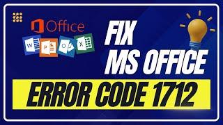 Fix Office Error Code 1712 (Installation Failed) EASY Steps!