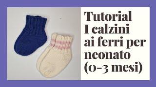 Tutorial calzini di lana ai ferri per neonato  (0-3  mesi)