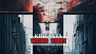 Weird Vibes - KRITANTA