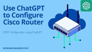 Use ChatGPT to Configure Cisco Router | OSPF Configuration | ChatGPT for Network Engineer