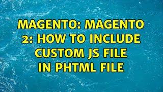 Magento: Magento 2: How to include custom js file in phtml file (4 Solutions!!)