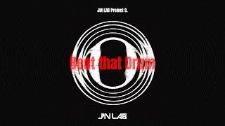 진진(JINJIN) JIN LAB Project 9. [Beat that Drum]