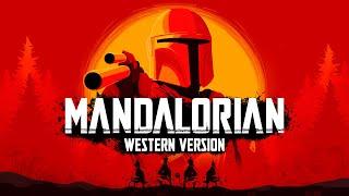 Star Wars: The Mandalorian Theme | WESTERN VERSION | Red Dead Redemption (Season 3 Soundtrack)