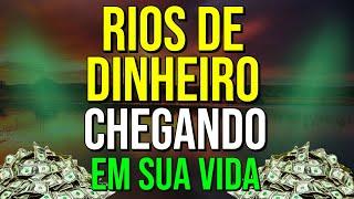 RIOS DE DINHEIRO CHEGANDO EM SUA VIDA | Técnica Mental para Abrir as Comportas da Riqueza